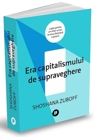 Era capitalismului de supraveghere Era capitalismului de supraveghere