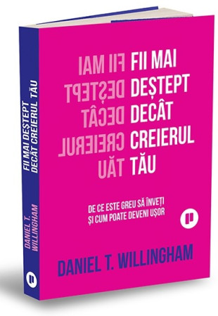 Fii mai deștept decât creierul tău Fii mai deștept decât creierul tău