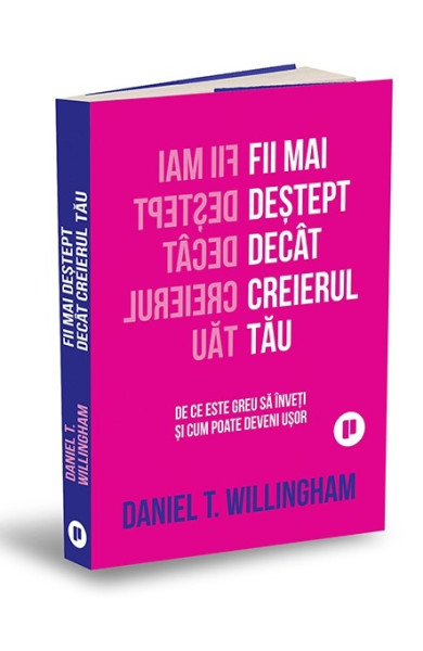 Fii mai deștept decât creierul tău Fii mai deștept decât creierul tău