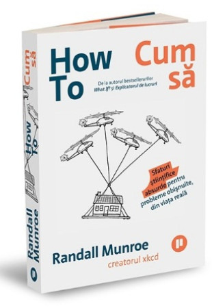 How To / Cum sa - Sfaturi stiintifice absurde pentru probleme obisnuite, din viata reala How To / Cum sa - Sfaturi stiintifice absurde pentru probleme obisnuite, din viata reala
