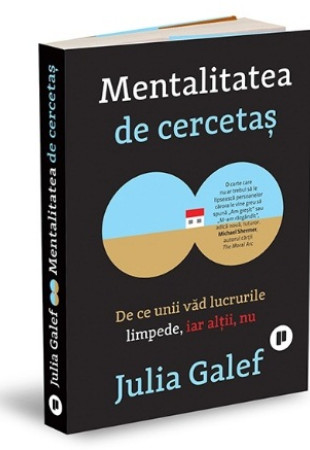 Mentalitatea de cercetas: De ce unii vad lucrurile limpede, iar altii, nu