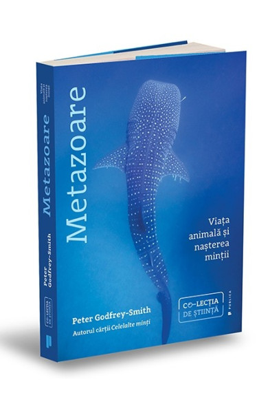 Metazoare. Viața animală și nașterea minții Metazoare. Viața animală și nașterea minții