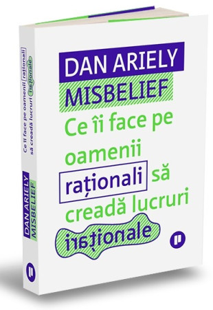 Misbelief. Ce îi face pe oamenii raționali să creadă lucruri iraționale Misbelief. Ce îi face pe oamenii raționali să creadă lucruri iraționale