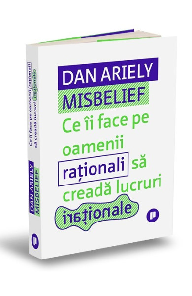 Misbelief. Ce îi face pe oamenii raționali să creadă lucruri iraționale Misbelief. Ce îi face pe oamenii raționali să creadă lucruri iraționale