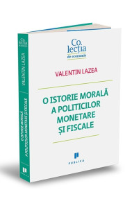 O istorie morală a politicilor monetare și fiscale