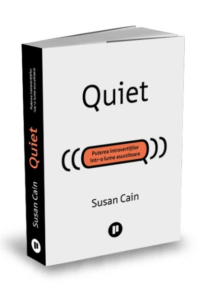 Quiet. Puterea introvertiților într-o lume asurzitoare