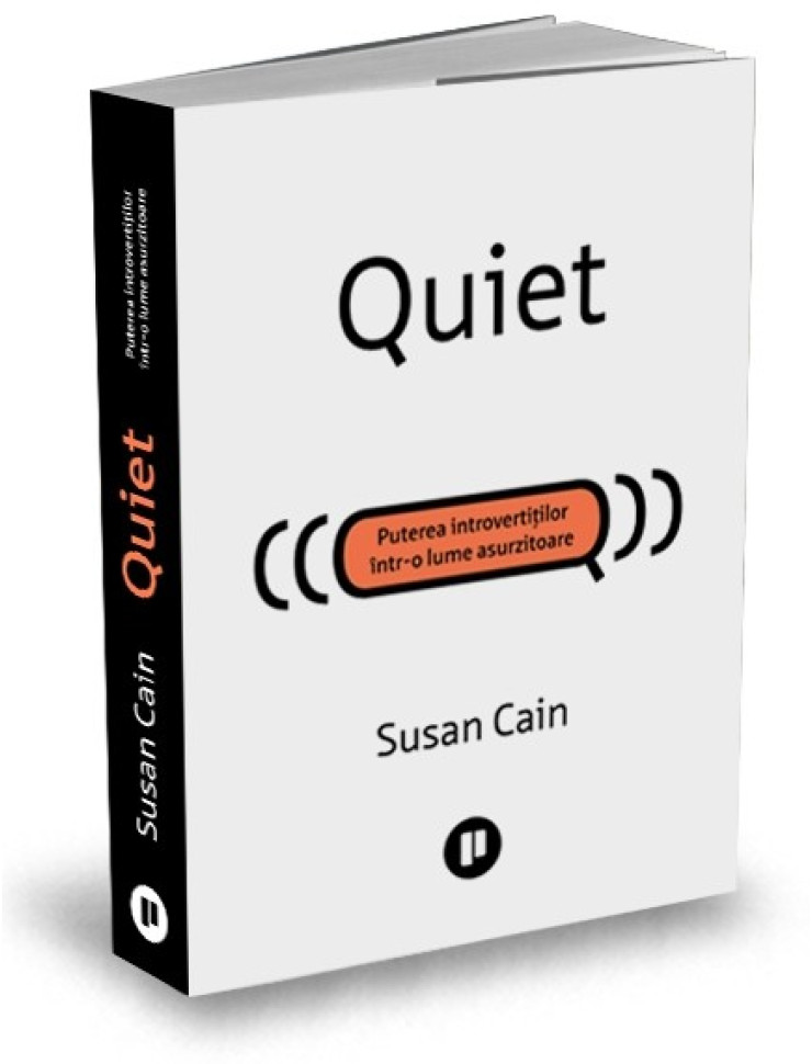 Quiet. Puterea introvertiților într-o lume asurzitoare