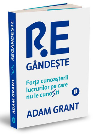 Regandeste - Forta cunoasterii lucrurilor pe care nu le cunosti Regandeste - Forta cunoasterii lucrurilor pe care nu le cunosti