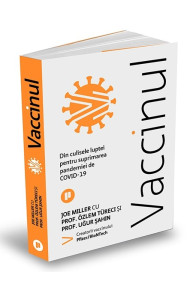 Vaccinul. Din culisele luptei pentru suprimarea pandemiei de COVID-19 Vaccinul. Din culisele luptei pentru suprimarea pandemiei de COVID-19