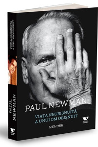 Viața neobișnuită a unui om obișnuit (Paul Newman. Memorii) Viața neobișnuită a unui om obișnuit (Paul Newman. Memorii)