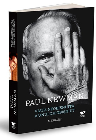 Viața neobișnuită a unui om obișnuit (Paul Newman. Memorii)