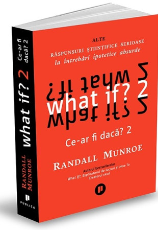 What if? 2. Alte răspunsuri științifice serioase la întrebări ipotetice absurde What if? 2. Alte răspunsuri științifice serioase la întrebări ipotetice absurde