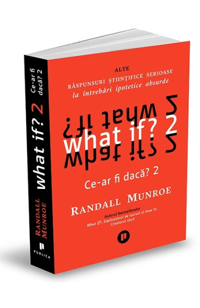 What if? 2. Alte răspunsuri științifice serioase la întrebări ipotetice absurde What if? 2. Alte răspunsuri științifice serioase la întrebări ipotetice absurde