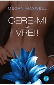 Cere-mi ce vrei! Cere-mi ce vrei!