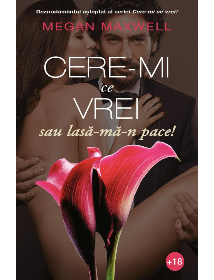 Cere-mi ce vrei, sau lasa-ma-n pace!