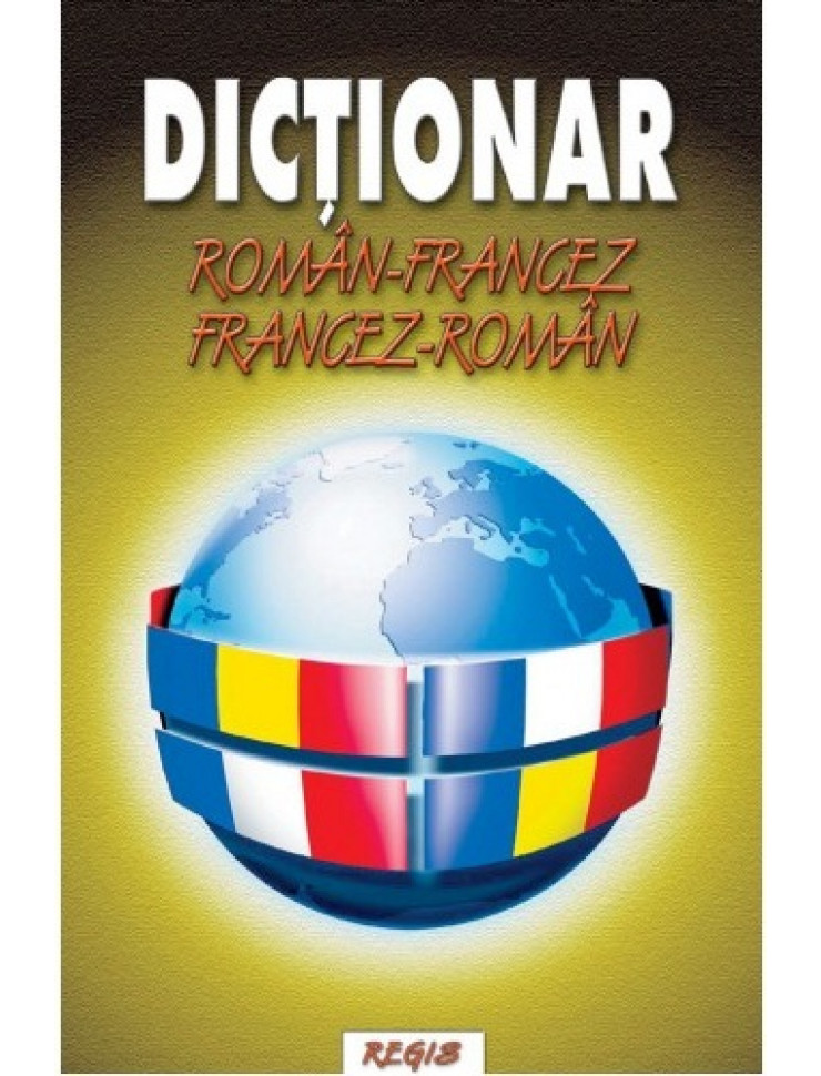 Dictionar roman - francez/francez - roman