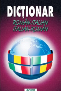 Dictionar roman - italian/italian - roman Dictionar roman - italian/italian - roman