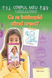 Ce se intampla cand cresc? Ce se intampla cand cresc?