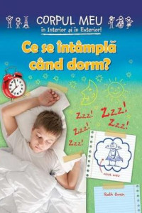 Ce se intampla cand dorm ? Ce se intampla cand dorm ?