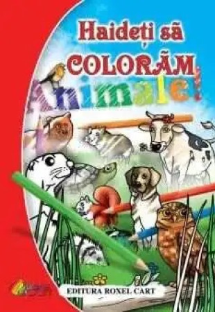 Haideti sa coloram Animale! Haideti sa coloram Animale!