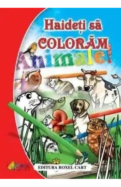 Haideti sa coloram Animale! Haideti sa coloram Animale!
