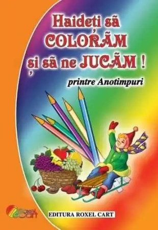 Haideti sa coloram si sa ne jucam printre Anotimpuri! Haideti sa coloram si sa ne jucam printre Anotimpuri!