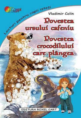 Povestea ursului cafeniu. Povestea crocodilului care plangea (Lecturi pentru copii isteti)