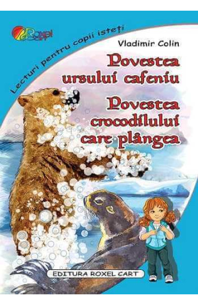 Povestea ursului cafeniu. Povestea crocodilului care plangea (Lecturi pentru copii isteti) Povestea ursului cafeniu. Povestea crocodilului care plangea (Lecturi pentru copii isteti)