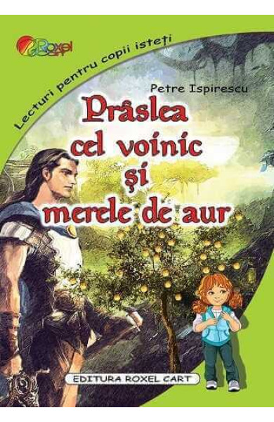Praslea cel voinic si merele de aur (Lecturi pentru copii isteti) Praslea cel voinic si merele de aur (Lecturi pentru copii isteti)