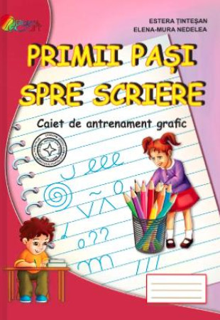 Primii pasi spre scriere Primii pasi spre scriere