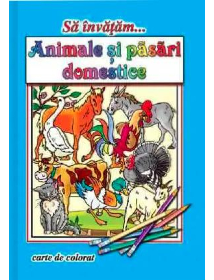 Sa invatam… Animale si pasari domestice (Carte de colorat format A4)
