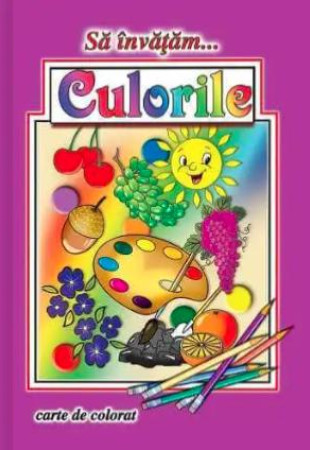 Sa invatam… Culorile (Carte de colorat format A4)