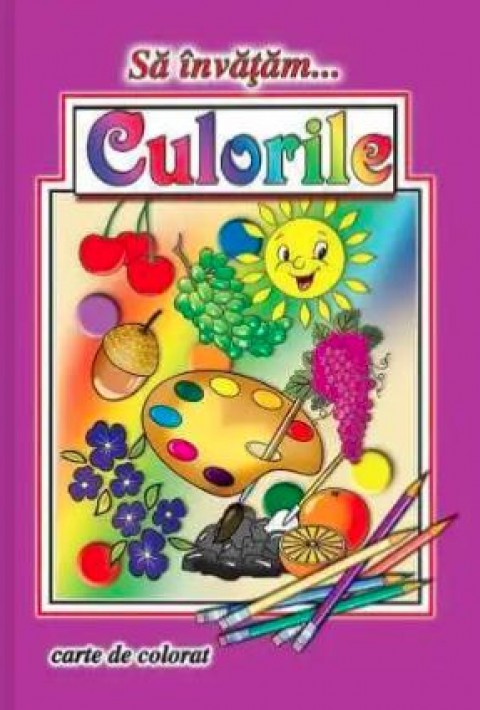 Sa invatam… Culorile (Carte de colorat format A4)