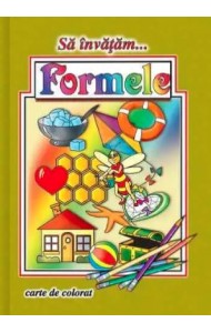 Sa invatam… Formele (Carte de colorat format A4) Sa invatam… Formele (Carte de colorat format A4)