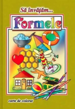 Sa invatam… Formele (Carte de colorat format A4)
