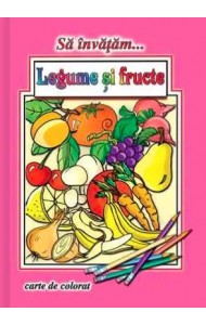 Sa invatam… Legume si fructe (Carte de colorat format A4) Sa invatam… Legume si fructe (Carte de colorat format A4)