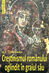 Crestinismul romanului oglindit in graiul sau Crestinismul romanului oglindit in graiul sau