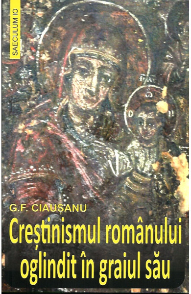 Crestinismul romanului oglindit in graiul sau Crestinismul romanului oglindit in graiul sau