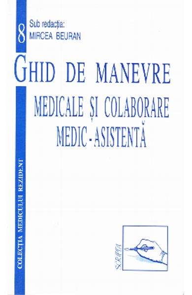 Ghid de Manevre Medicale si Colaborare Medic-Asistenta Ghid de Manevre Medicale si Colaborare Medic-Asistenta