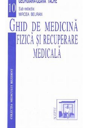 Ghid de Medicina Fizica si Recuperare Medicala Ghid de Medicina Fizica si Recuperare Medicala