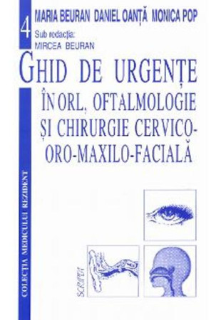 Ghid de urgente in ORL, Oftalmologie si Chirurgie Cervico-oro-maxilo-faciala