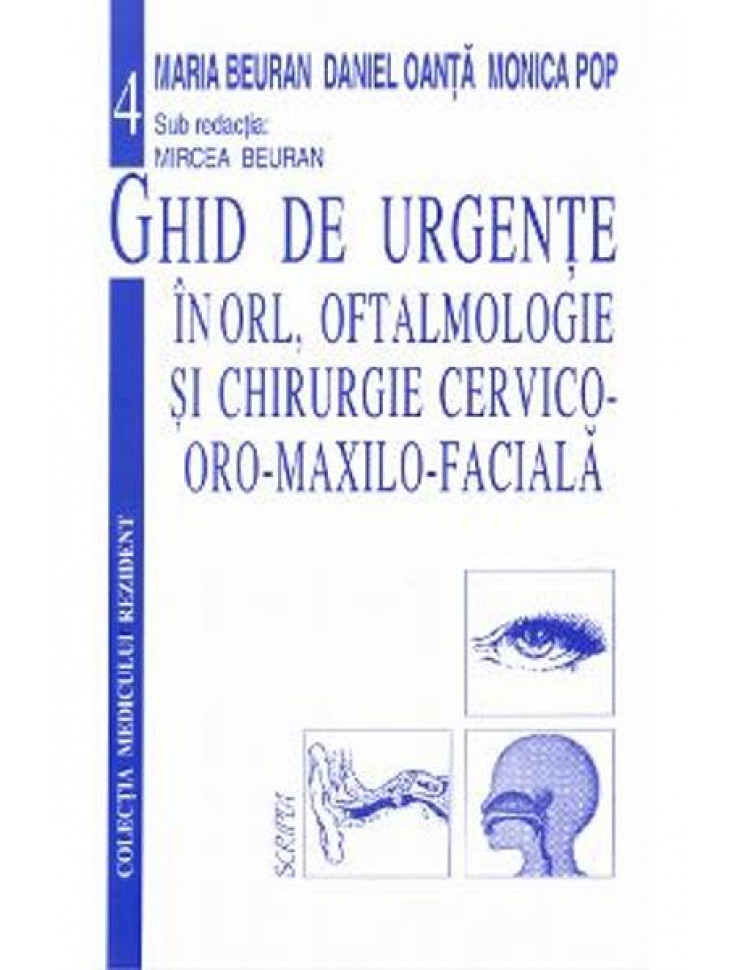 Ghid de urgente in ORL, Oftalmologie si Chirurgie Cervico-oro-maxilo-faciala