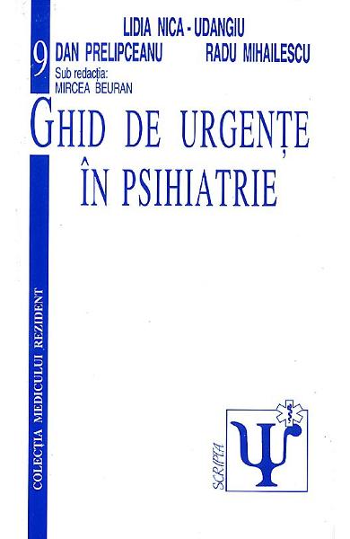 Ghid de Urgente in Psihiatrie Ghid de Urgente in Psihiatrie
