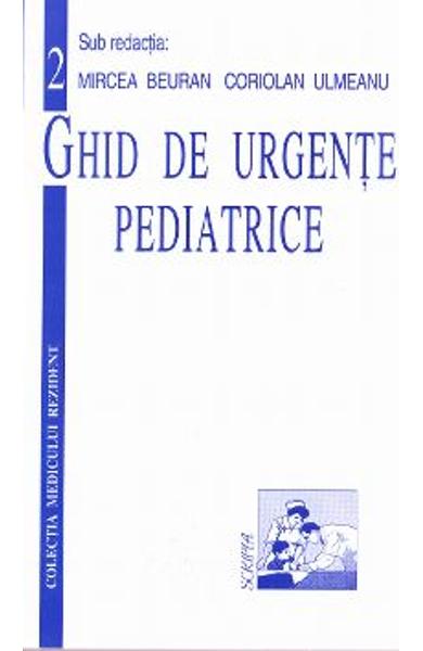 Ghid de Urgente Pediatrice Ghid de Urgente Pediatrice