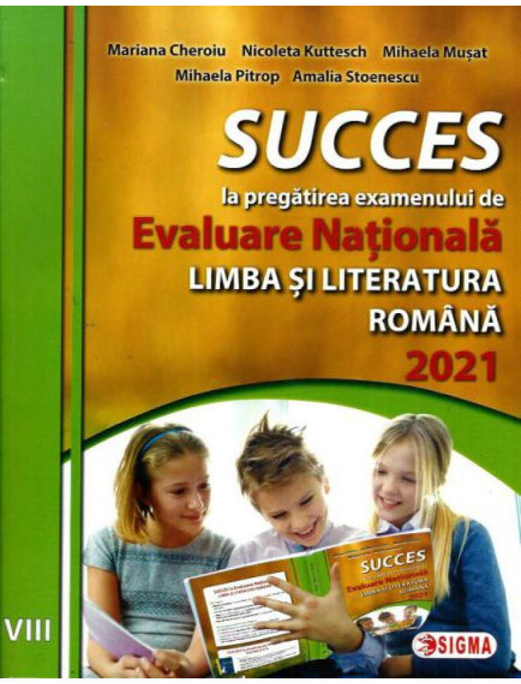 Limba si Literatura Romana - Succes la pregatirea examenului de EVALUARE NATIONALA 2021