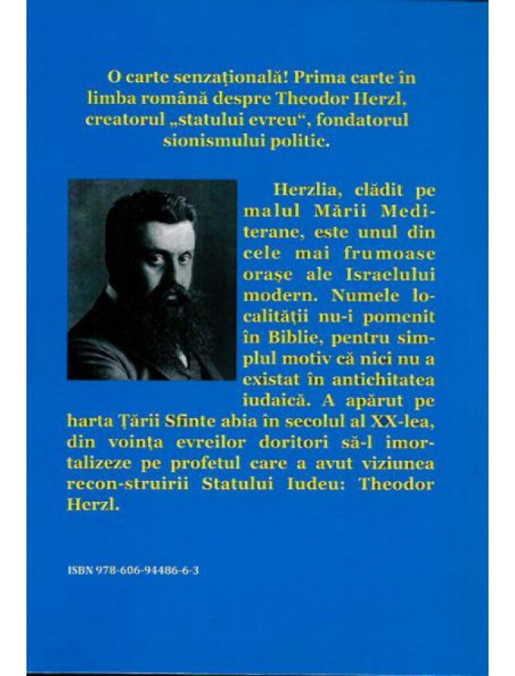 Theodor Herzl - Creatorul "Statului evreu", fondatorul sionismului politic