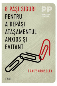 8 pasi siguri pentru a depasi atasamentul anxios si evitant 8 pasi siguri pentru a depasi atasamentul anxios si evitant