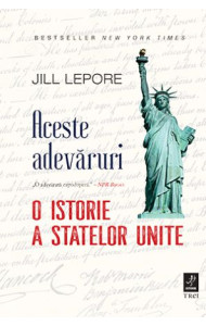Aceste adevăruri. O istorie a Statelor Unite