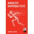 Adulții hiperactivi