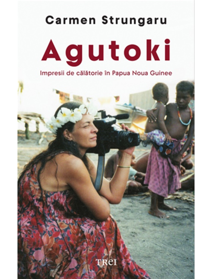 Agutoki - Impresii de călătorie în Papua Noua Guinee
